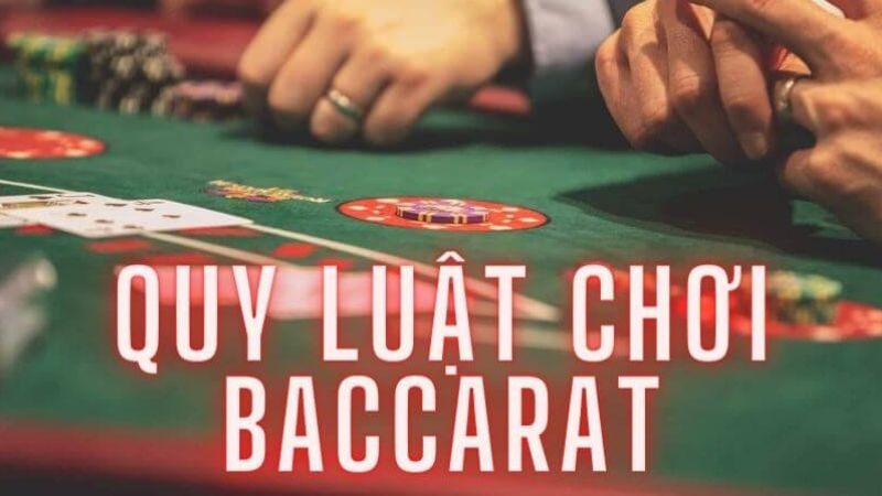 Quy luật baccarat như thế nào?