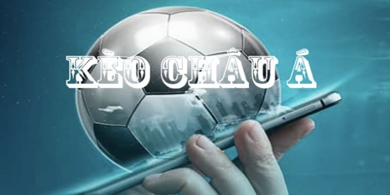 Hiểu rõ về kèo Châu Á trước khi tham gia cá cược Hiểu rõ về kèo Châu Á trước khi tham gia cá cược