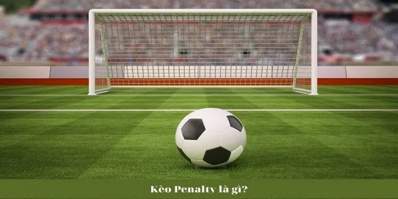 Thông tin sơ lược về kèo penalty là gì ở UK88 Thông tin sơ lược về kèo penalty là gì ở UK88